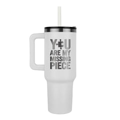 You Are My Missing Piece - Tumbler